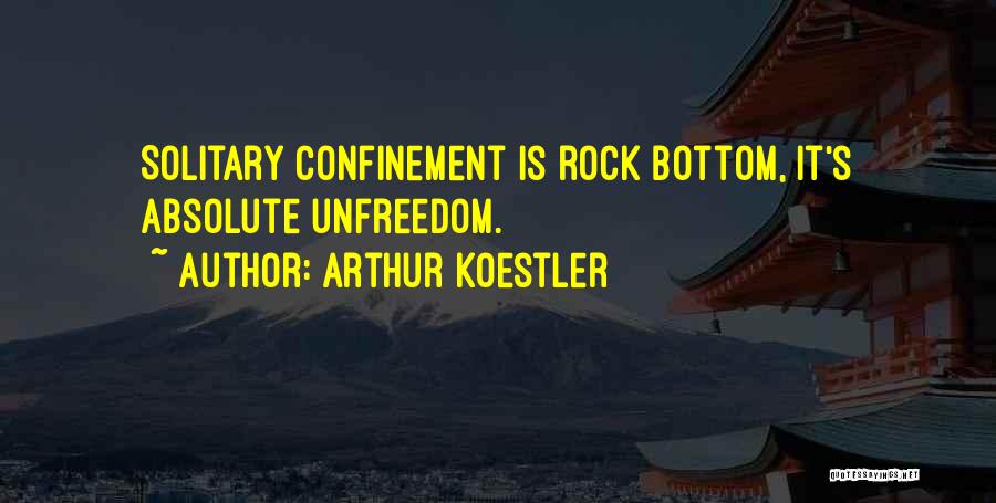 Confinement Quotes By Arthur Koestler