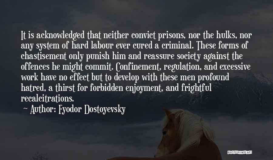 Confinement Quotes By Fyodor Dostoyevsky