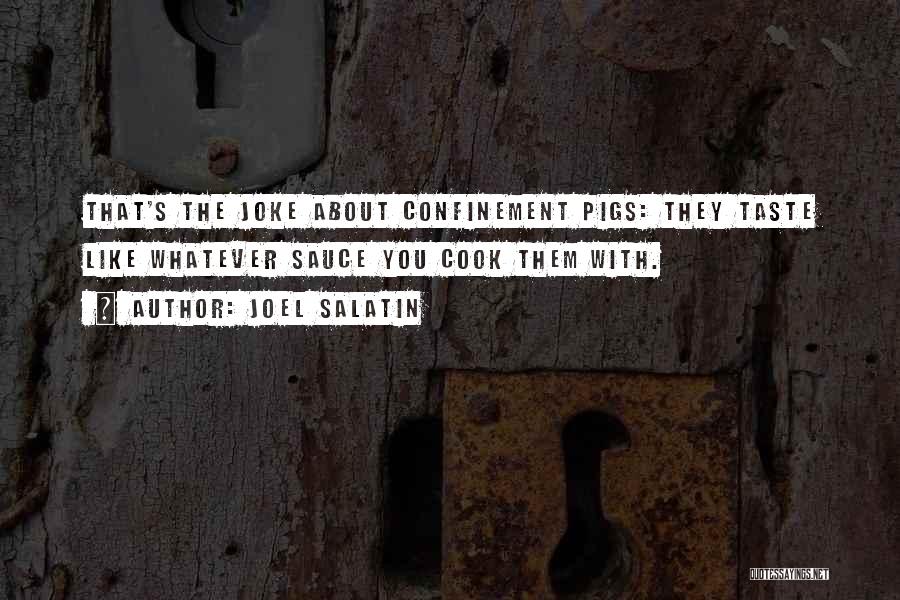 Confinement Quotes By Joel Salatin