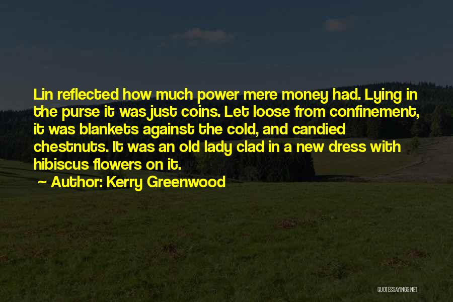 Confinement Quotes By Kerry Greenwood