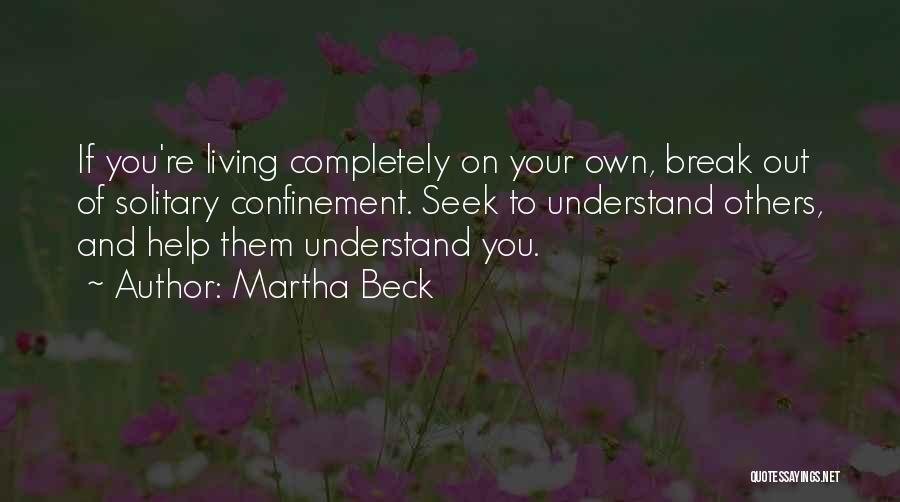 Confinement Quotes By Martha Beck