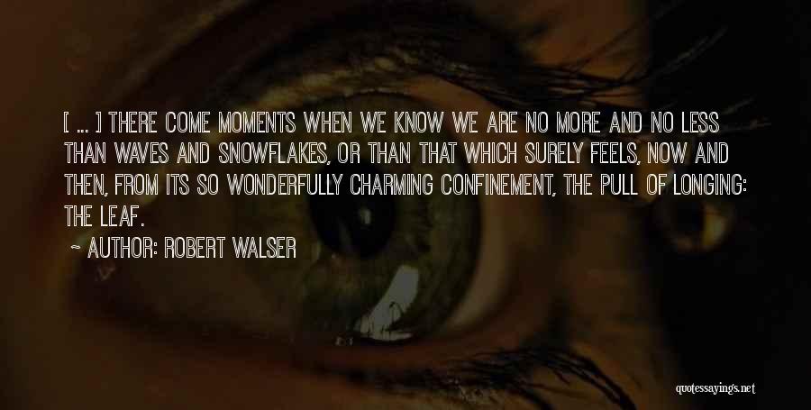 Confinement Quotes By Robert Walser