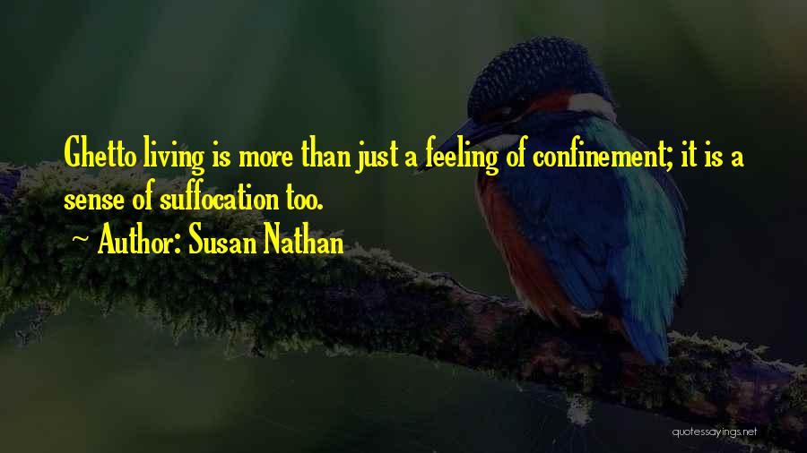 Confinement Quotes By Susan Nathan