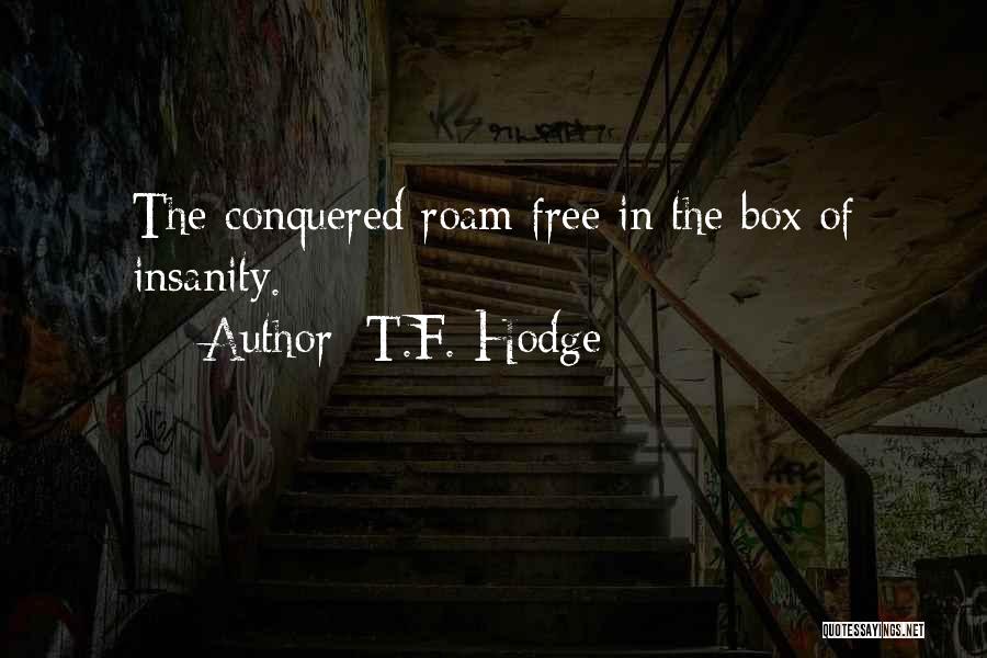 Confinement Quotes By T.F. Hodge