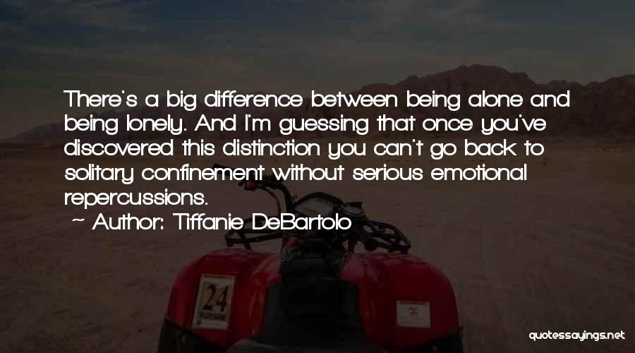 Confinement Quotes By Tiffanie DeBartolo