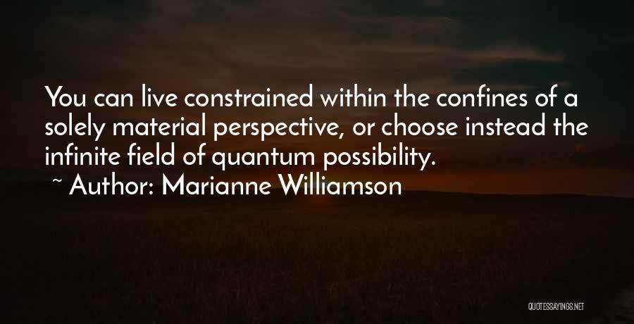 Confines Quotes By Marianne Williamson