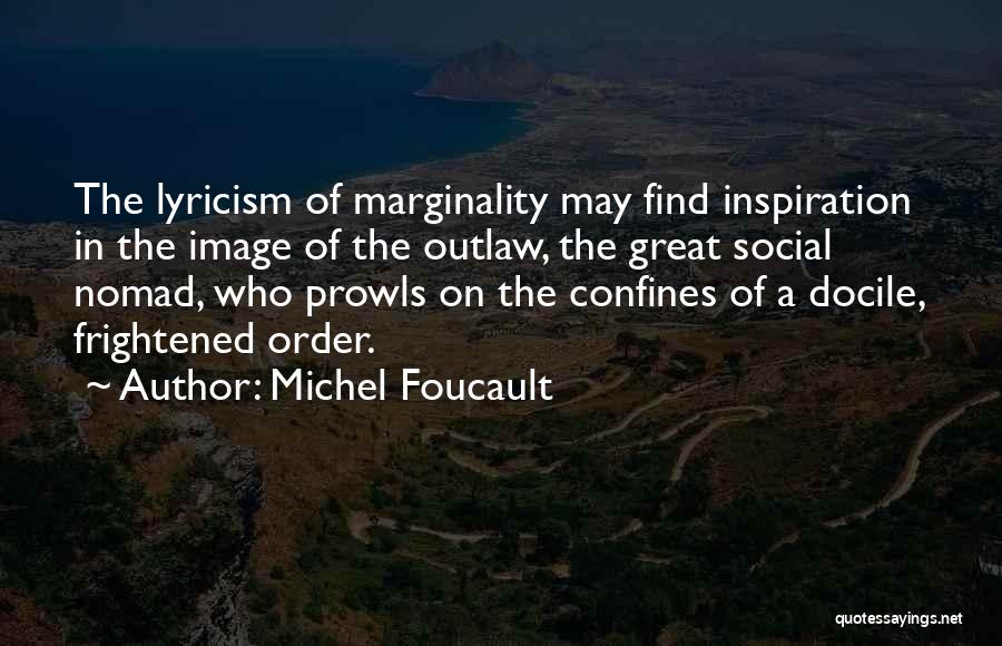 Confines Quotes By Michel Foucault