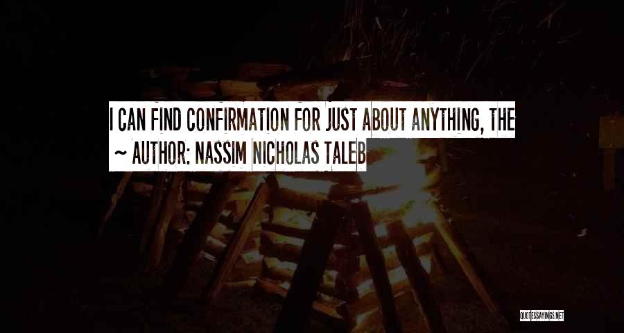Confirmation Quotes By Nassim Nicholas Taleb