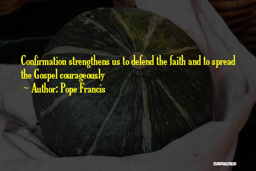 Confirmation Quotes By Pope Francis