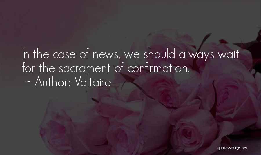 Confirmation Sacrament Quotes By Voltaire