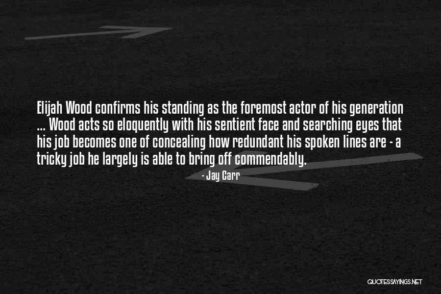 Confirms Quotes By Jay Carr Confirms Quotes By Jay Carr