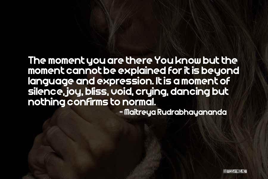 Confirms Quotes By Maitreya Rudrabhayananda Confirms Quotes By Maitreya Rudrabhayananda