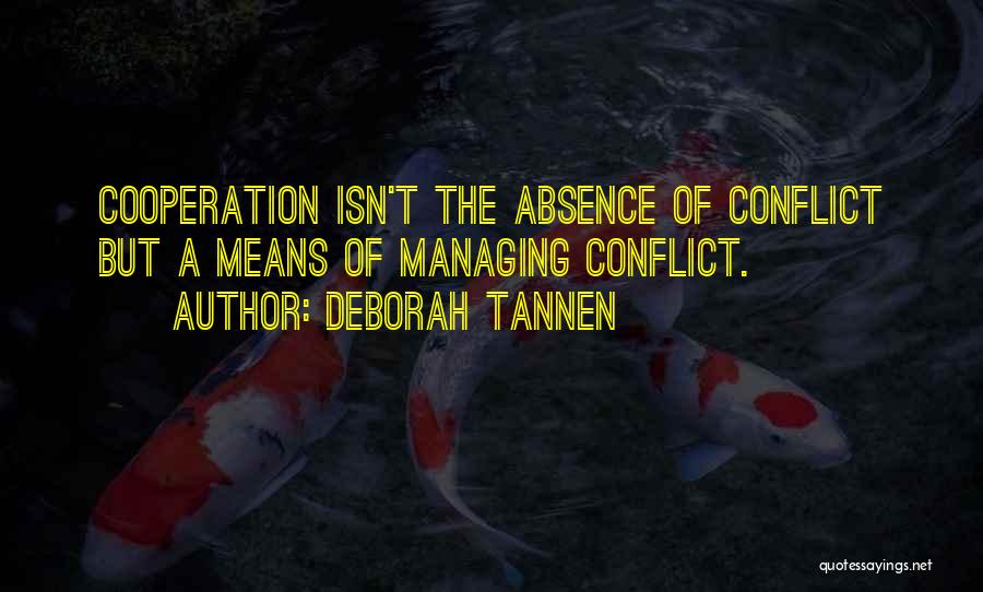 Conflict And Cooperation Quotes By Deborah Tannen