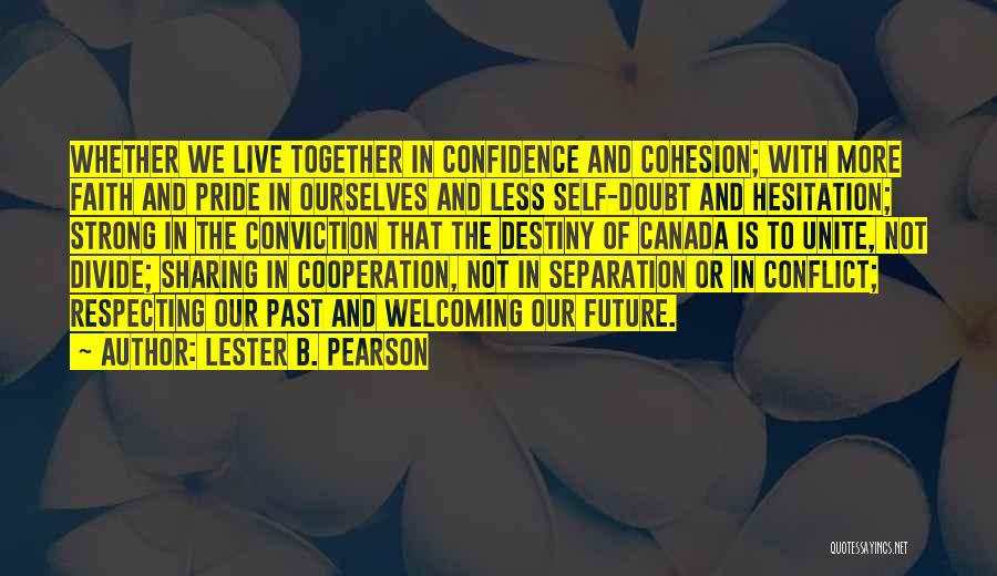 Conflict And Cooperation Quotes By Lester B. Pearson