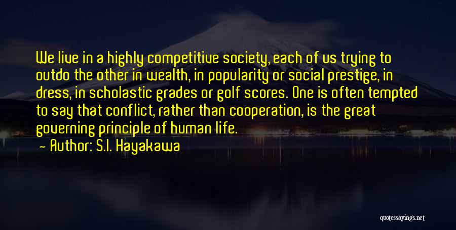 Conflict And Cooperation Quotes By S.I. Hayakawa