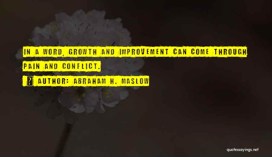 Conflict And Growth Quotes By Abraham H. Maslow