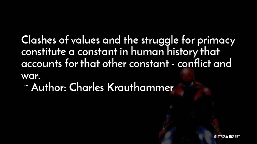 Conflict And History Quotes By Charles Krauthammer