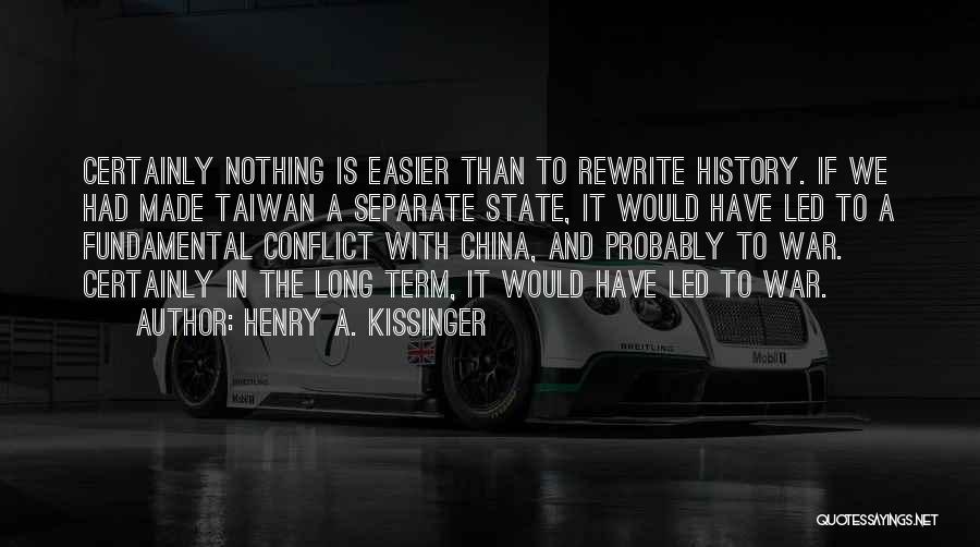 Conflict And History Quotes By Henry A. Kissinger