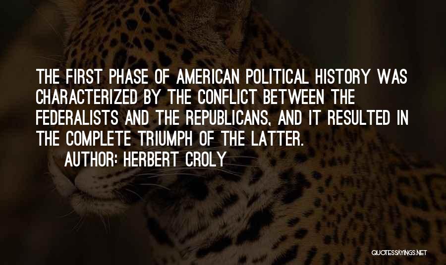 Conflict And History Quotes By Herbert Croly