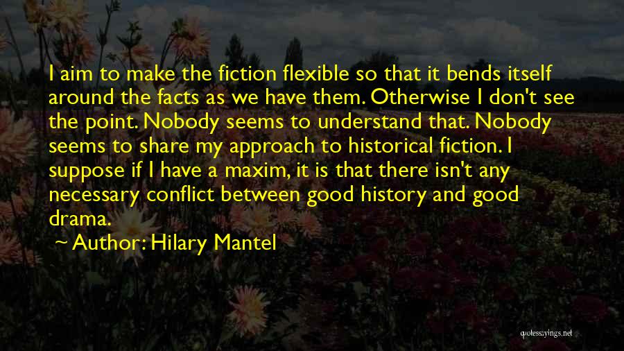 Conflict And History Quotes By Hilary Mantel