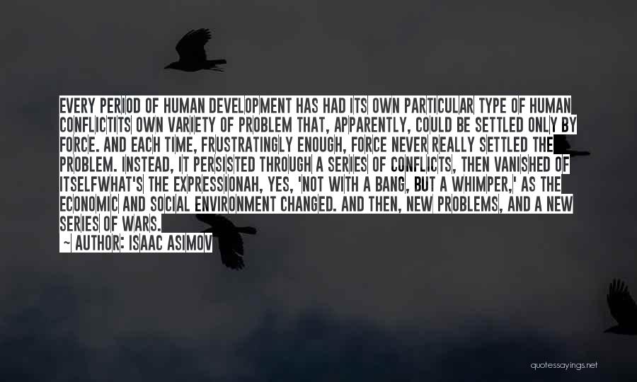 Conflict And History Quotes By Isaac Asimov