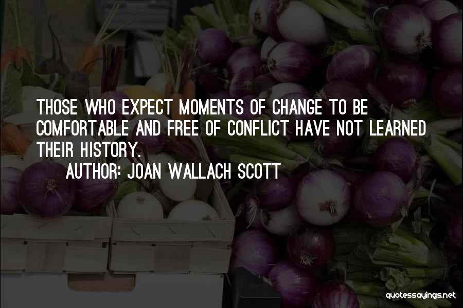 Conflict And History Quotes By Joan Wallach Scott