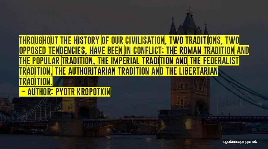 Conflict And History Quotes By Pyotr Kropotkin
