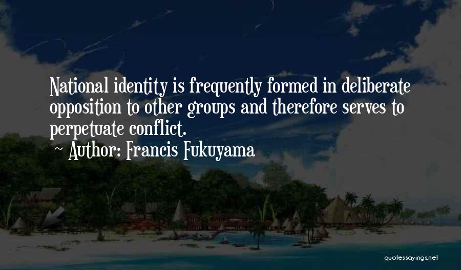 Conflict And Identity Quotes By Francis Fukuyama