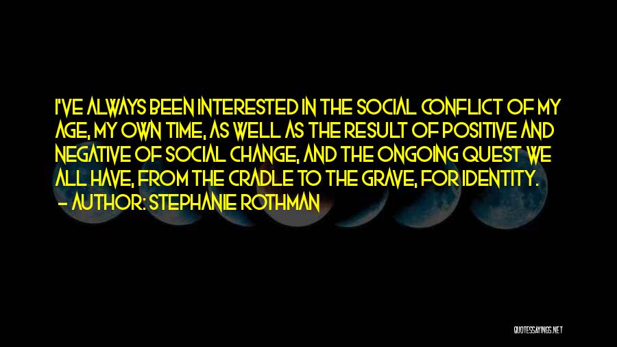 Conflict And Identity Quotes By Stephanie Rothman