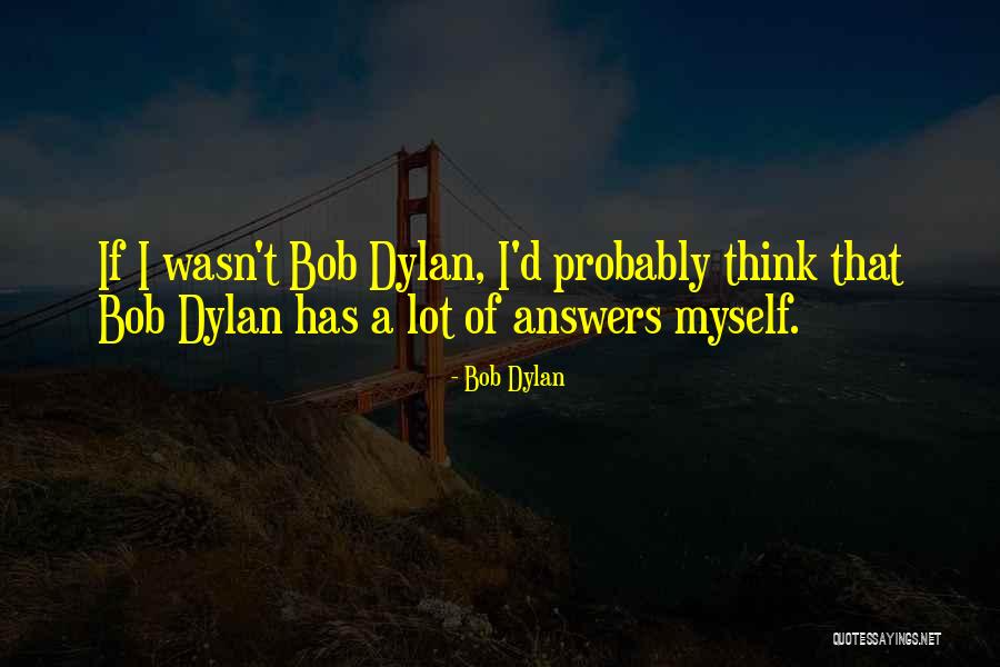 Conflict And Innovation Quotes By Bob Dylan Conflict And Innovation Quotes By Bob Dylan