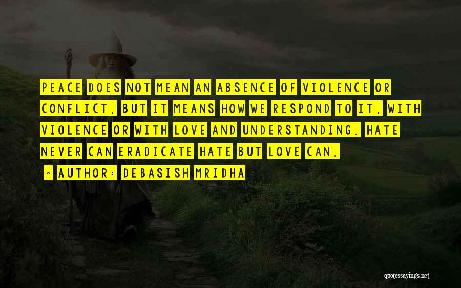 Conflict And Love Quotes By Debasish Mridha