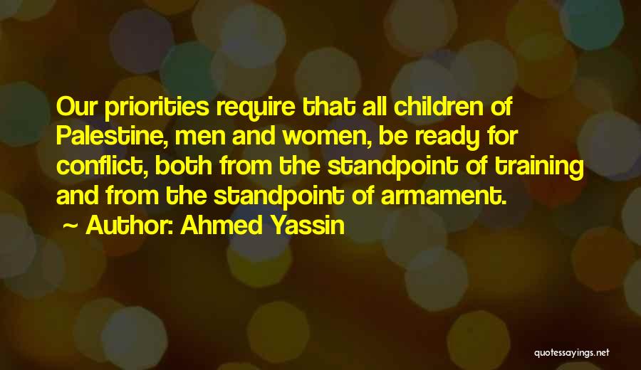 Conflict And Priorities Quotes By Ahmed Yassin