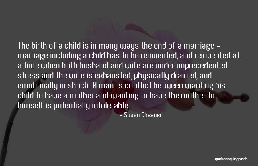 Conflict And Stress Quotes By Susan Cheever Conflict And Stress Quotes By Susan Cheever