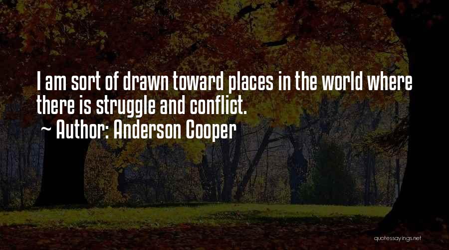 Conflict And Struggle Quotes By Anderson Cooper