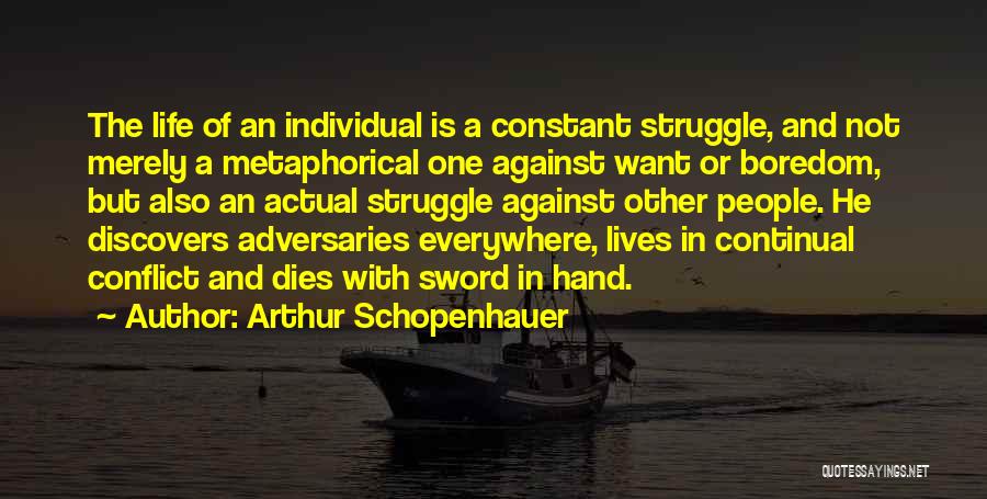 Conflict And Struggle Quotes By Arthur Schopenhauer