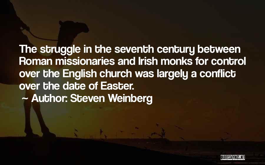 Conflict And Struggle Quotes By Steven Weinberg