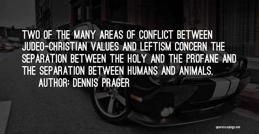 Conflict And Values Quotes By Dennis Prager