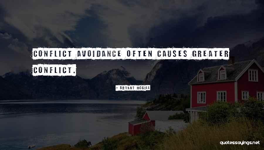 Conflict Avoidance Quotes By Bryant McGill