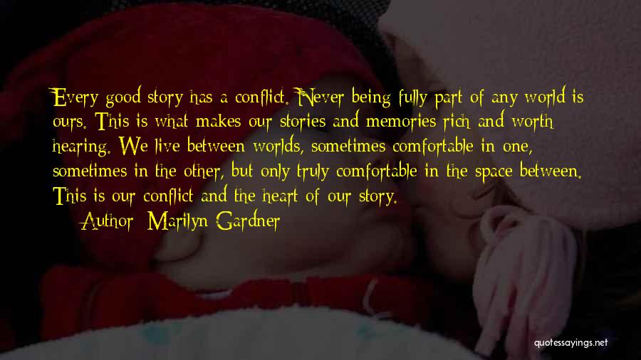 Conflict Being Good Quotes By Marilyn Gardner
