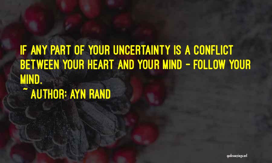 Conflict Between Heart And Mind Quotes By Ayn Rand