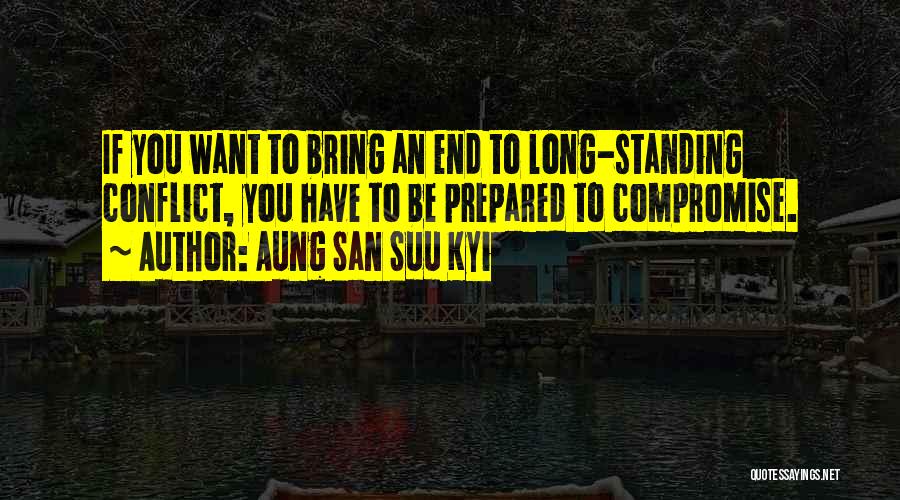 Conflict Compromise Quotes By Aung San Suu Kyi