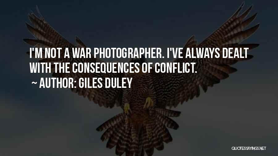 Conflict Consequences Quotes By Giles Duley