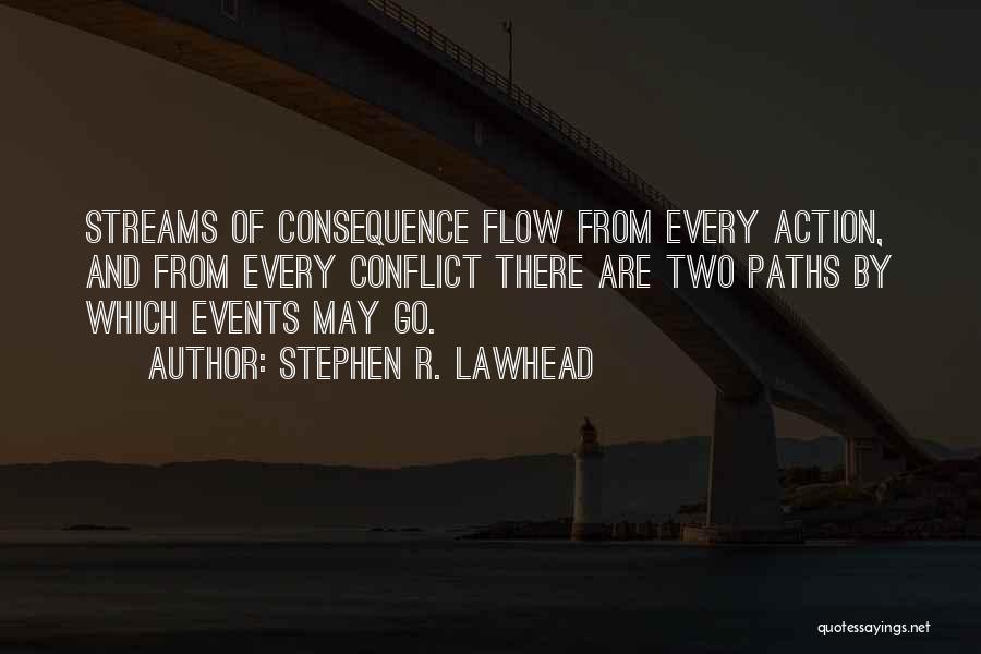 Conflict Consequences Quotes By Stephen R. Lawhead