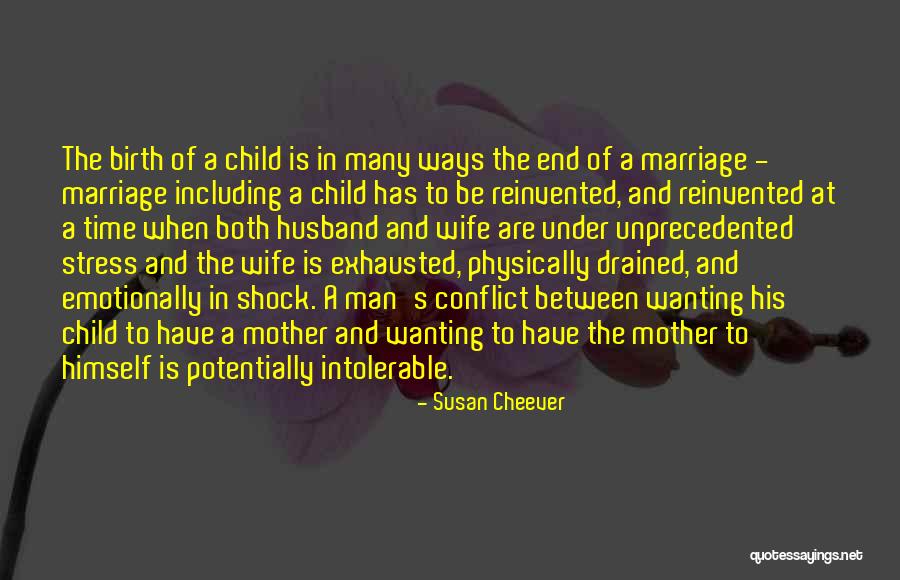 Conflict In Marriage Quotes By Susan Cheever Conflict In Marriage Quotes By Susan Cheever
