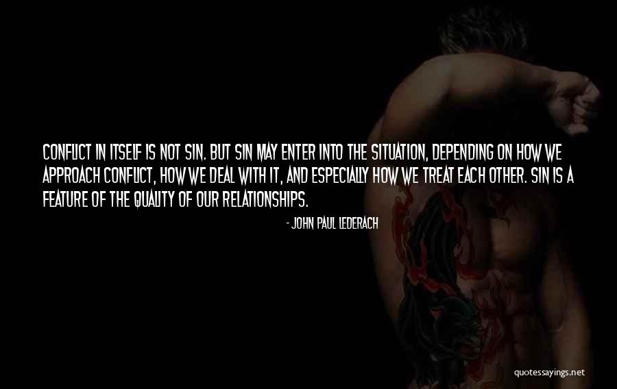 Conflict In Relationships Quotes By John Paul Lederach Conflict In Relationships Quotes By John Paul Lederach