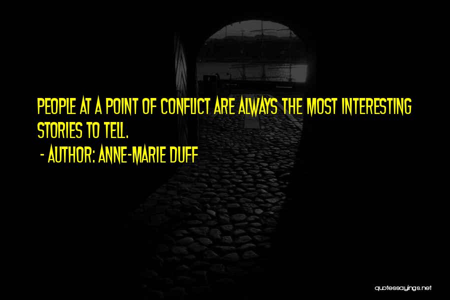 Conflict In Stories Quotes By Anne-Marie Duff