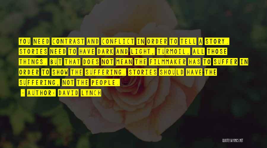 Conflict In Stories Quotes By David Lynch