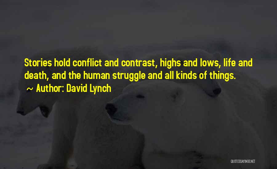 Conflict In Stories Quotes By David Lynch