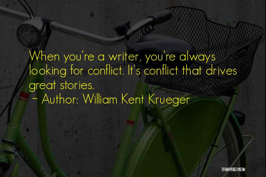 Conflict In Stories Quotes By William Kent Krueger