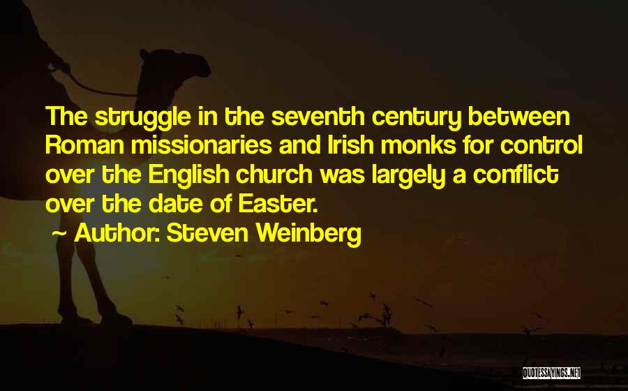 Conflict In The Church Quotes By Steven Weinberg